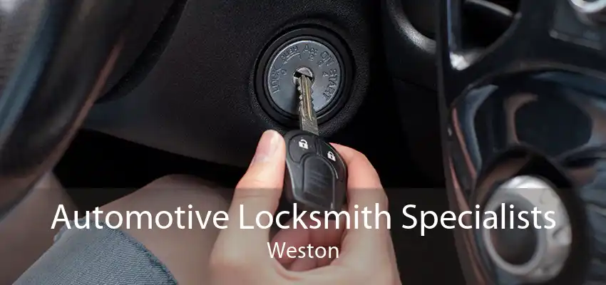 Automotive Locksmith Specialists Weston