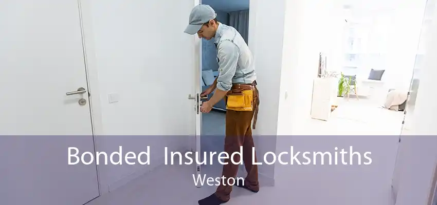 Bonded  Insured Locksmiths Weston