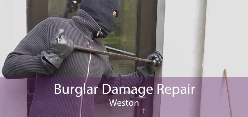 Burglar Damage Repair Weston