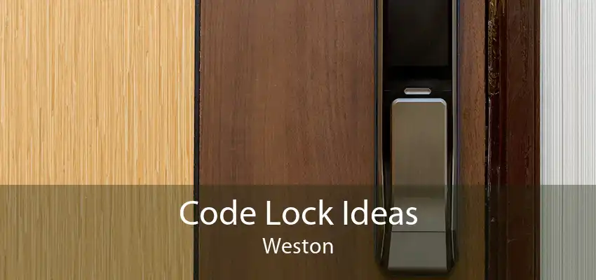 Code Lock Ideas Weston