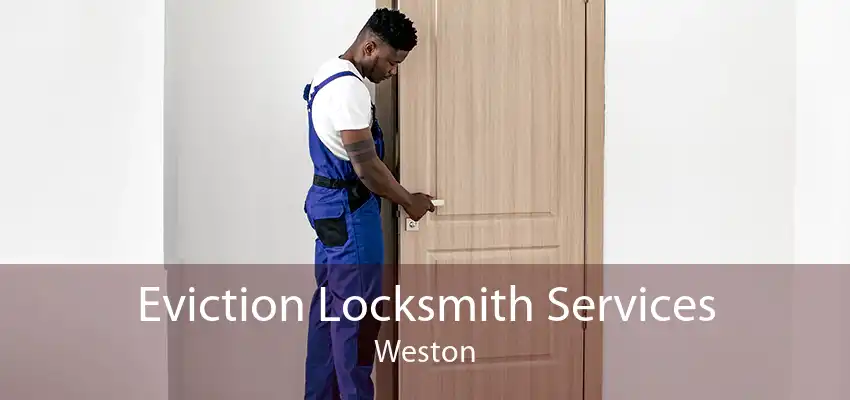 Eviction Locksmith Services Weston