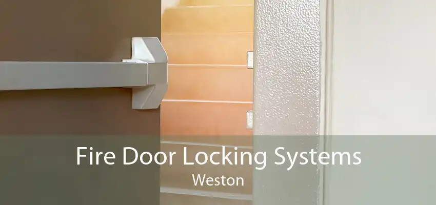 Fire Door Locking Systems Weston
