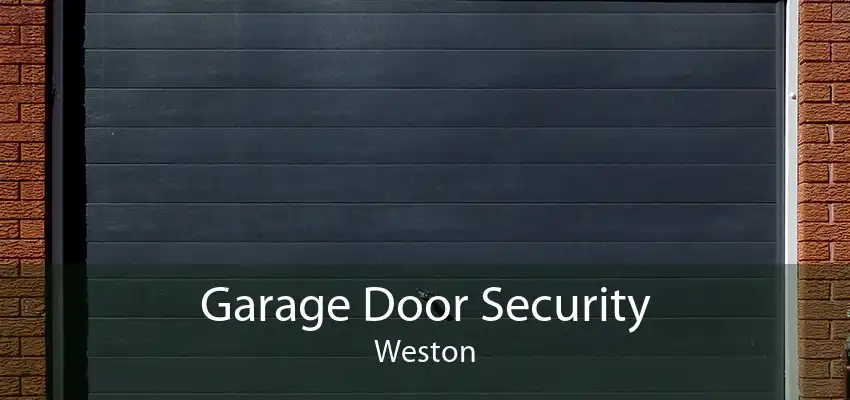Garage Door Security Weston