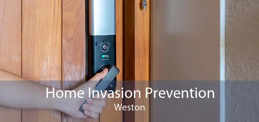 Home Invasion Prevention Weston