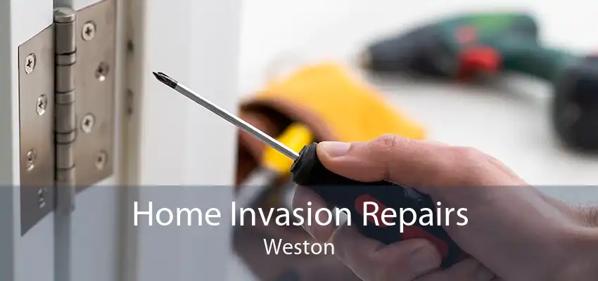 Home Invasion Repairs Weston