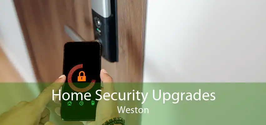 Home Security Upgrades Weston