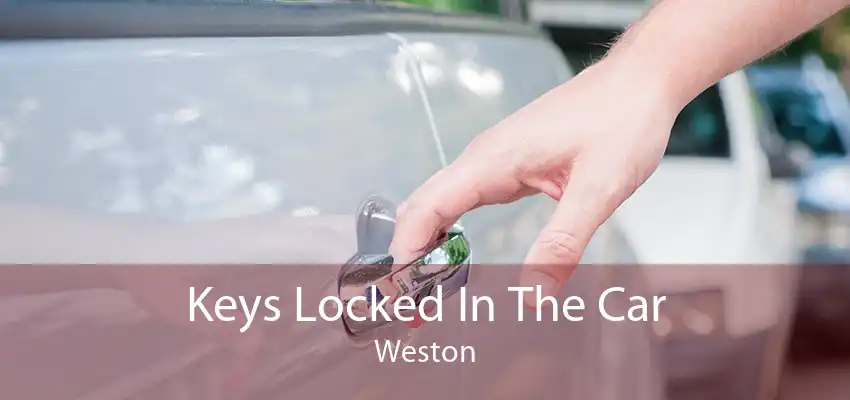 Keys Locked In The Car Weston