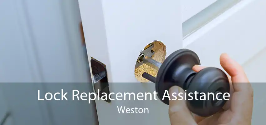 Lock Replacement Assistance Weston