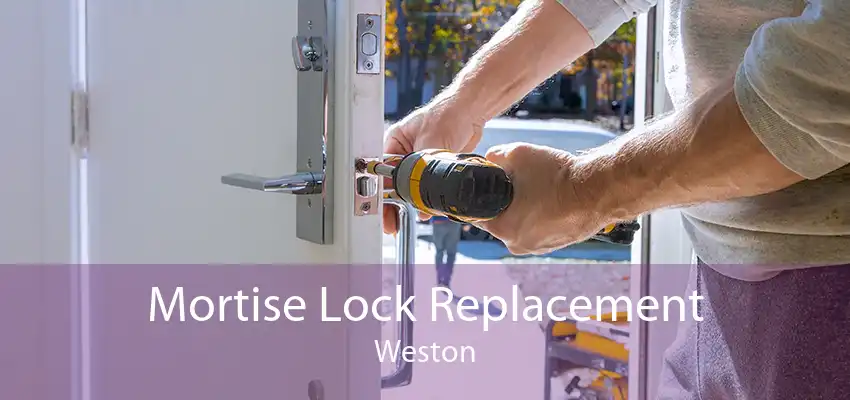Mortise Lock Replacement Weston