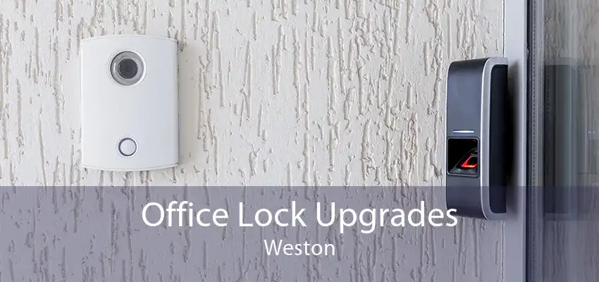 Office Lock Upgrades Weston