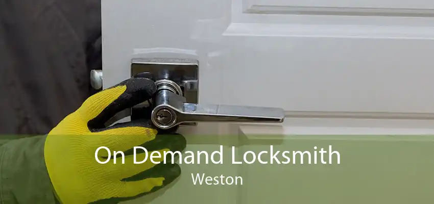 On Demand Locksmith Weston