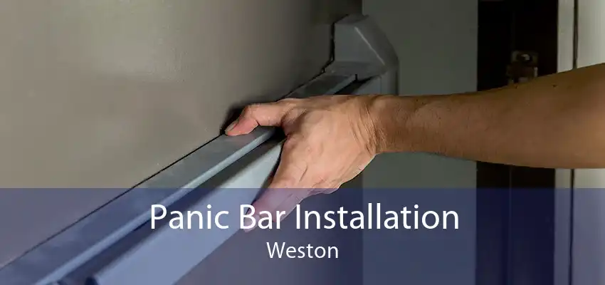Panic Bar Installation Weston