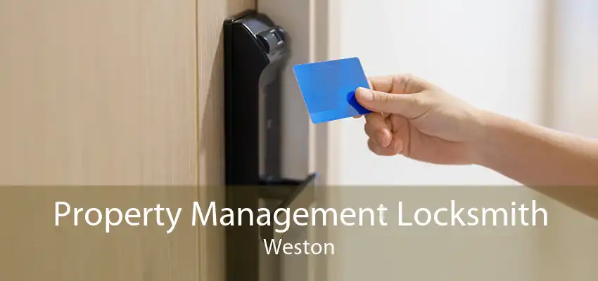 Property Management Locksmith Weston