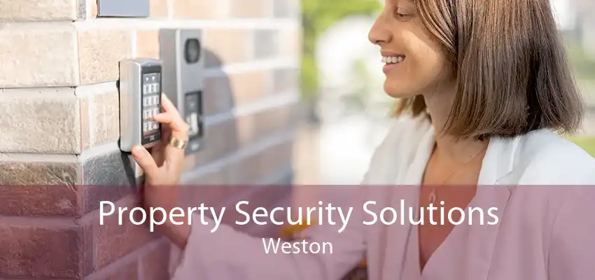 Property Security Solutions Weston
