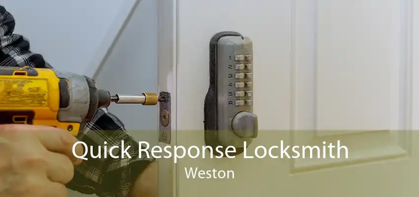 Quick Response Locksmith Weston