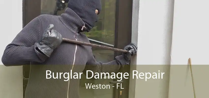 Burglar Damage Repair Weston - FL