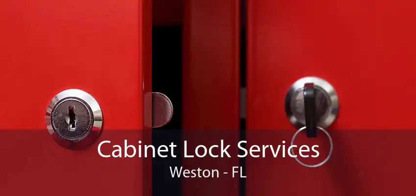 Cabinet Lock Services Weston - FL