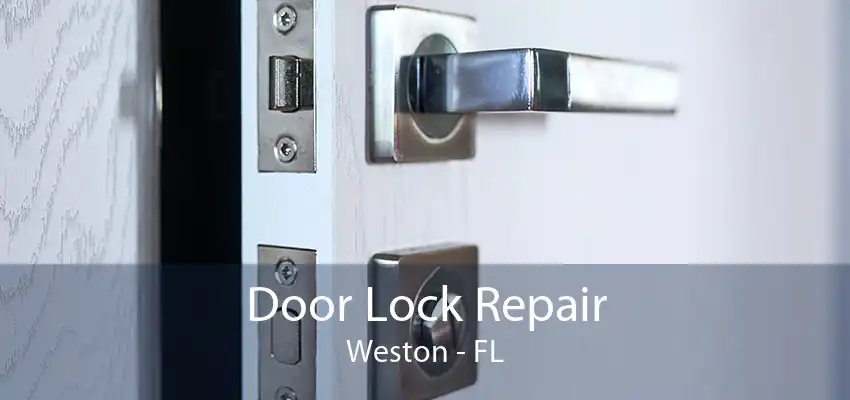 Door Lock Repair Weston - FL