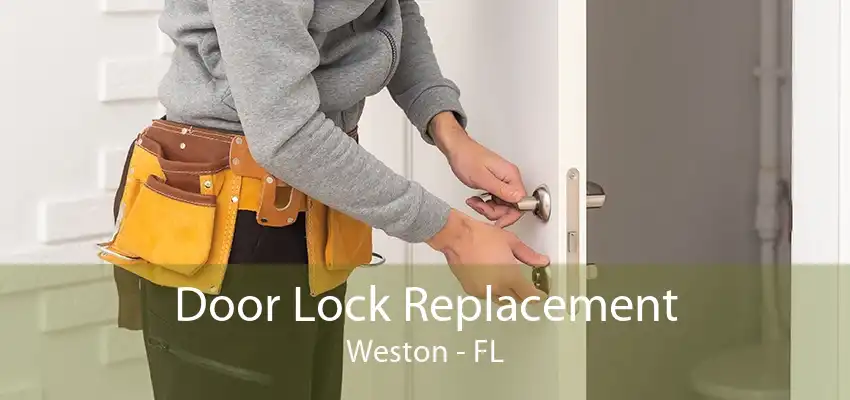 Door Lock Replacement Weston - FL