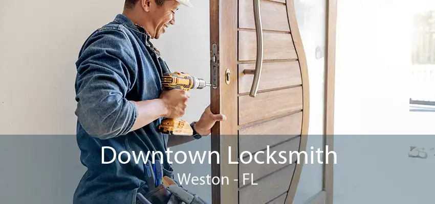 Downtown Locksmith Weston - FL