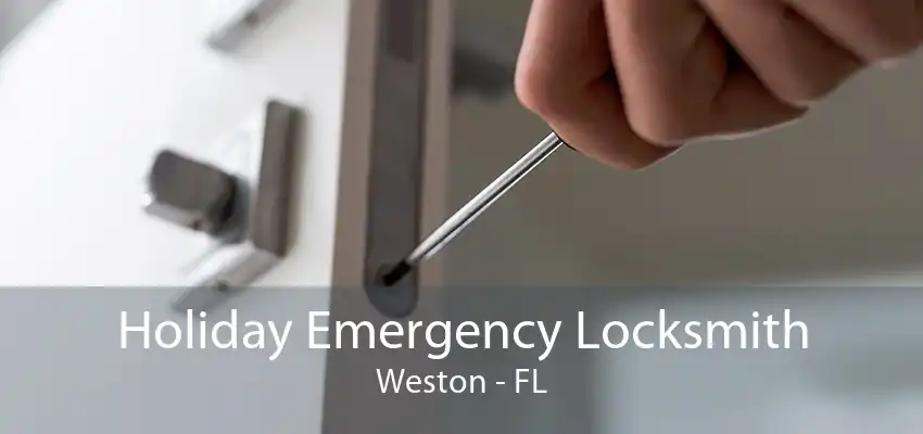 Holiday Emergency Locksmith Weston - FL