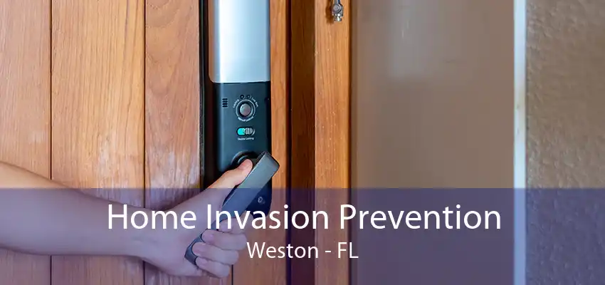 Home Invasion Prevention Weston - FL