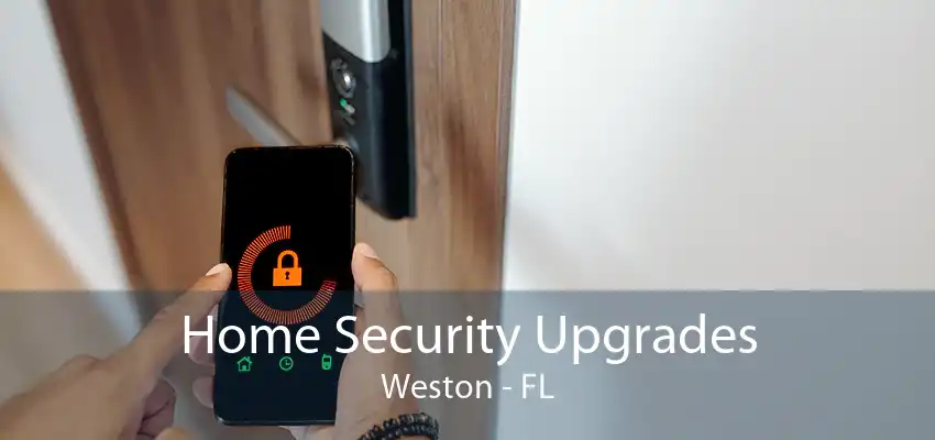 Home Security Upgrades Weston - FL