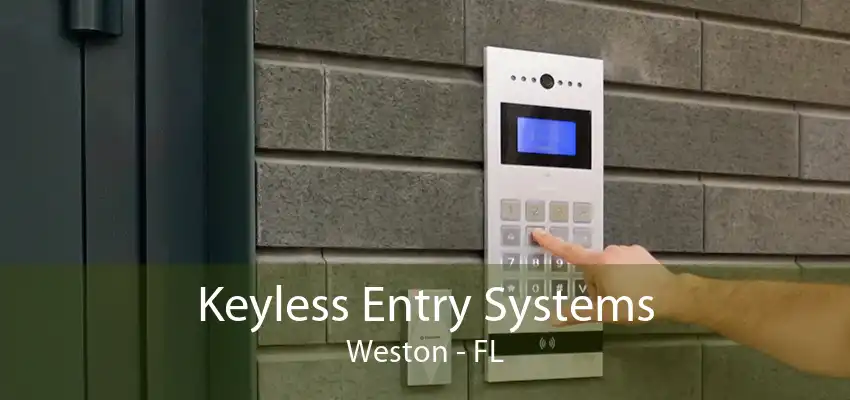 Keyless Entry Systems Weston - FL