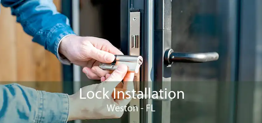 Lock Installation Weston - FL