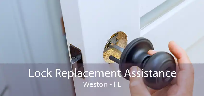 Lock Replacement Assistance Weston - FL