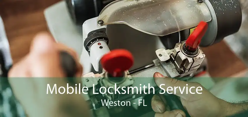 Mobile Locksmith Service Weston - FL