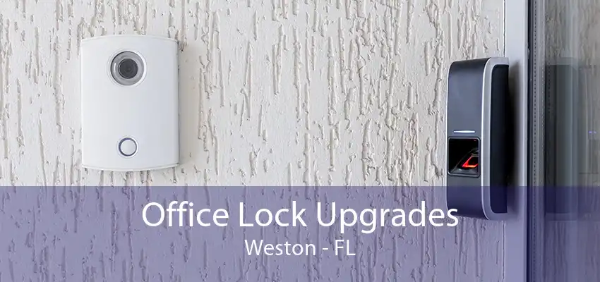 Office Lock Upgrades Weston - FL