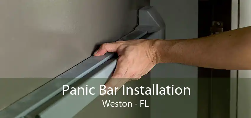 Panic Bar Installation Weston - FL