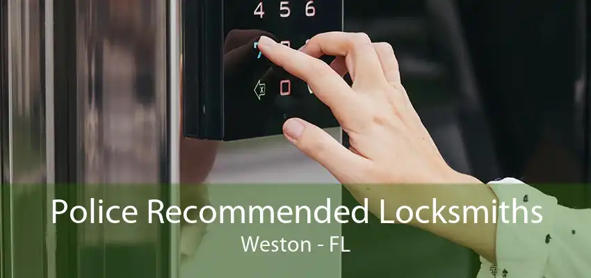 Police Recommended Locksmiths Weston - FL