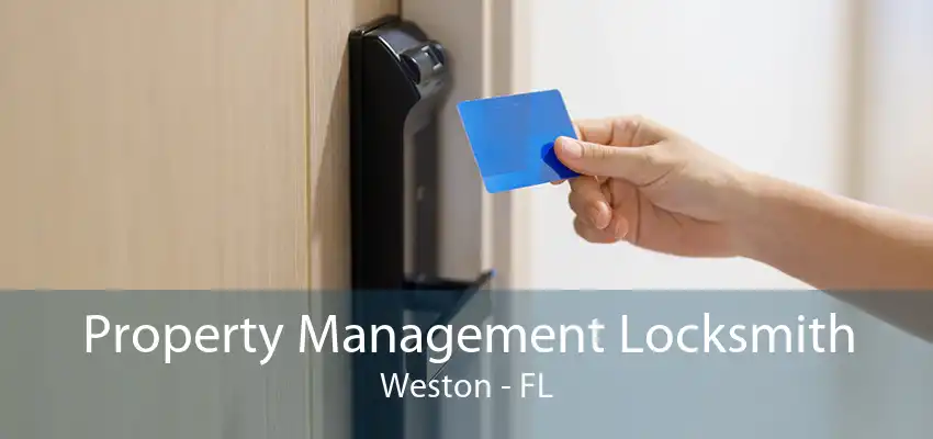 Property Management Locksmith Weston - FL