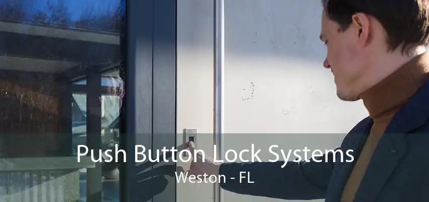 Push Button Lock Systems Weston - FL