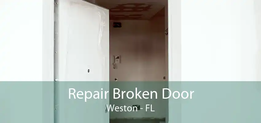 Repair Broken Door Weston - FL