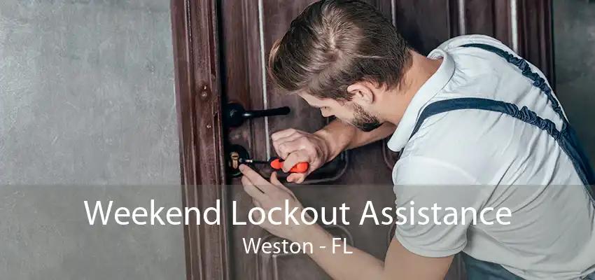 Weekend Lockout Assistance Weston - FL